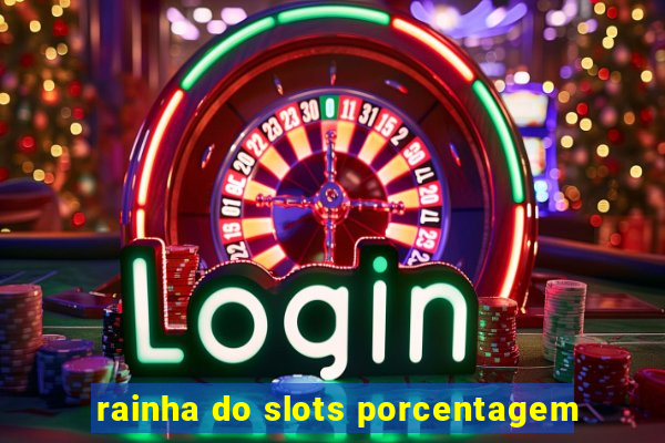 rainha do slots porcentagem